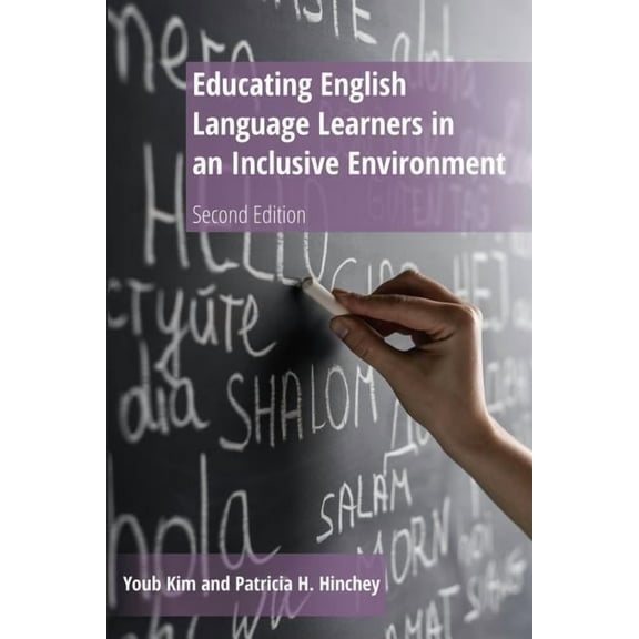 Educating English Language Learners in an Inclusive Environment: Second Edition, (Paperback)