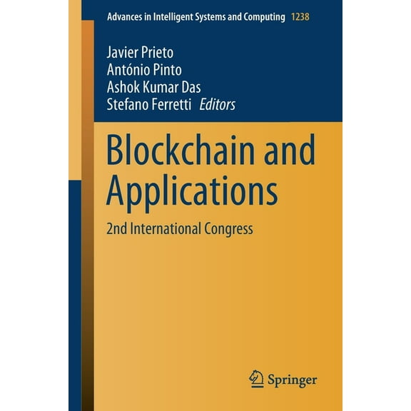 Advances in Intelligent Systems and Comp Blockchain and Applications: 2nd International Congress, Book 1238, (Paperback)