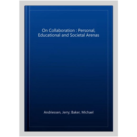 Pre-Owned On Collaboration : Personal, Educational and Societal Arenas