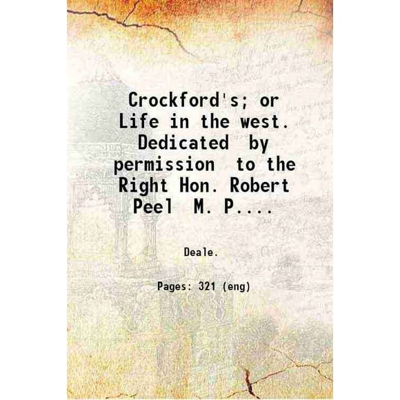 Crockford's; Ou la Vie dans l'Ouest. Dédié par la Droite à l'hon. Robert Peel M. P. dans 2 Vol. V.1. Volume 1 1828 [Relié]