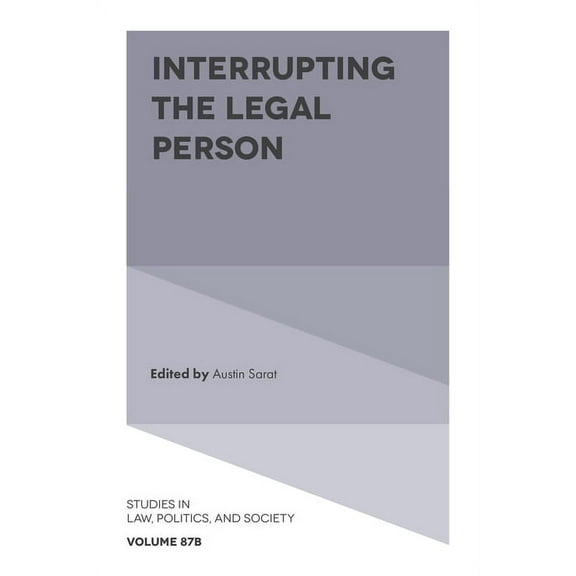 Studies in Law, Politics, and Society Interrupting the Legal Person, Book 87, (Hardcover)