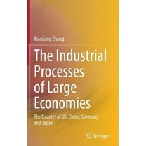 The Industrial Processes of Large Economies: The Quartet of Us, China, Germany and Japan, (Hardcover)