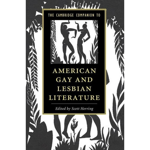 Cambridge Companions to Literature The Cambridge Companion to American Gay and Lesbian Literature, (Hardcover)