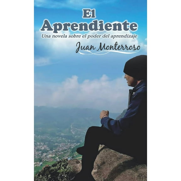 El Aprendiente : Una novela sobre el poder del aprendizaje (Paperback)