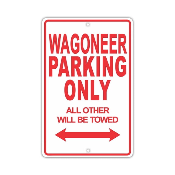 JEEP WAGONEER Parking Only All Others Will Be Towed Ridiculous Funny Novelty Garage Aluminum Sign 8"x12" Plate