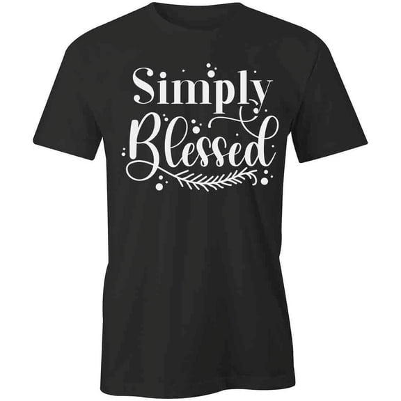 Simply Blessed T-Shirt | Positive Vibes Black Tee Gift