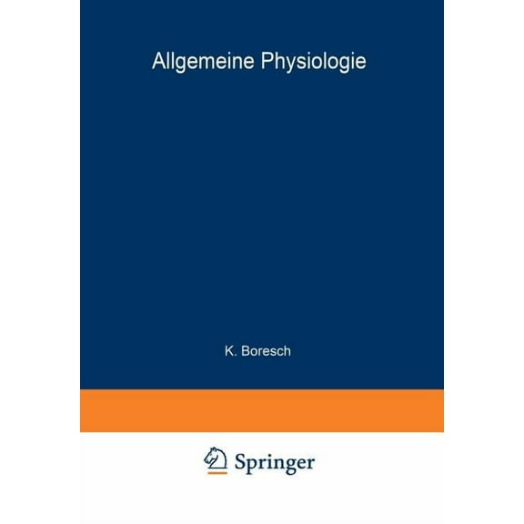 Handbuch Der Normalen Und Pathologischen Handbuch Der Normalen Und Pathologischen Physiologie: Erster Band A. Allgemeine Physiologie, Book 1, (Paperback)