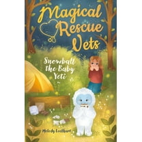 Magical Rescue Vets Magical Rescue Vets: Snowball the Baby Yeti, (Paperback)