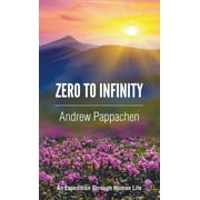Zero to Infinity: An Expedition through Human Life (Hardcover)