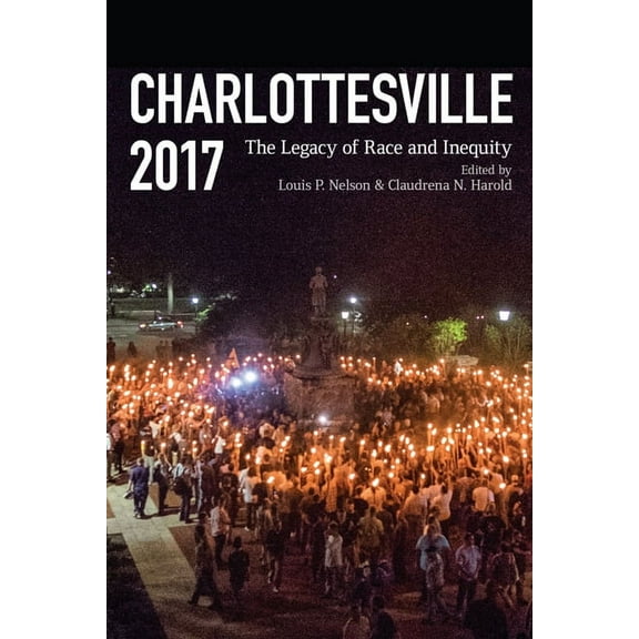 Charlottesville 2017 : The Legacy of Race and Inequity (Paperback)