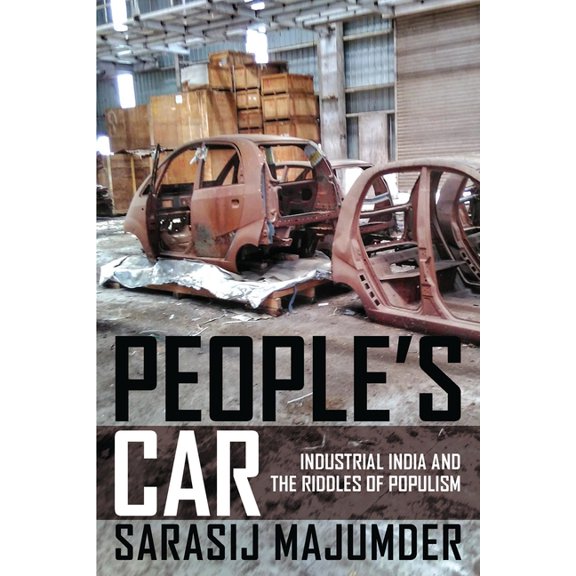 People's Car: Industrial India and the Riddles of Populism, (Hardcover)