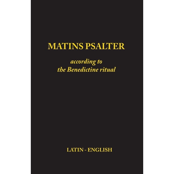 Matins Psalter: According to the Benedictine Ritual, (Paperback)