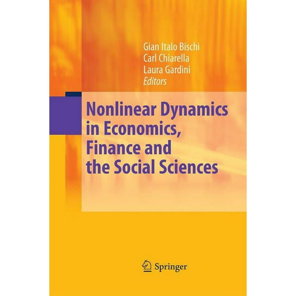 Nonlinear Dynamics in Economics, Finance and the Social Sciences: Essays in Honour of John Barkley Rosser Jr, (Paperback)