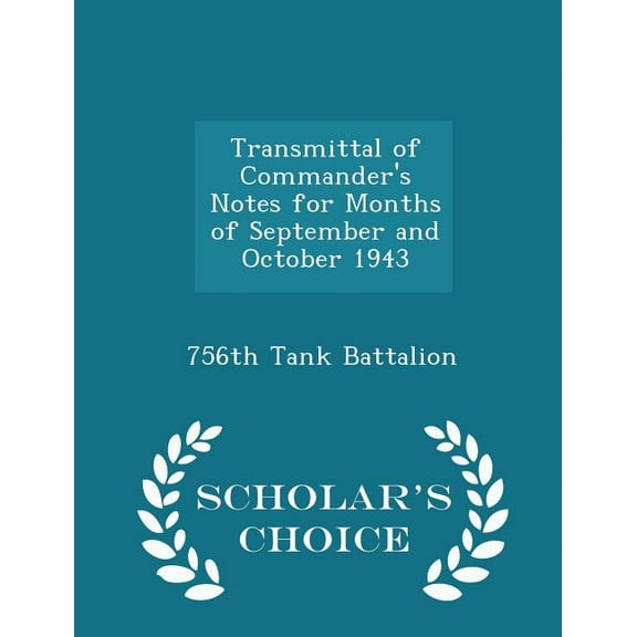Transmittal of Commander's Notes for Months of September and October 1943 - Scholar's Choice Edition, (Paperback)