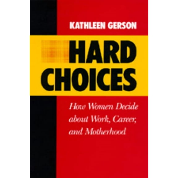 California Series on Social Choice and Political Economy: Hard Choices : How Women Decide About Work, Career and Motherhood (Series #4) (Edition 1) (Paperback)