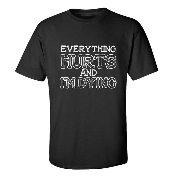 Everything Hurts And I'm Dying Unisex Short Sleeve T-shirt-Black-Large
