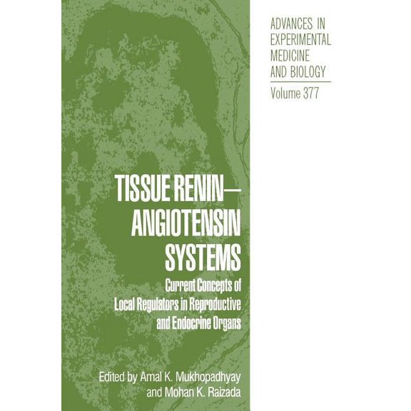 Advances in Experimental Medicine and Bi Tissue Renin-Angiotensin Systems: Current Concepts of Local Regulators in Reproductive and Endocrine Organs, Book 377, (Paperback)