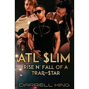 ATL Slim : Rise and Fall of A Trap Star (Paperback)