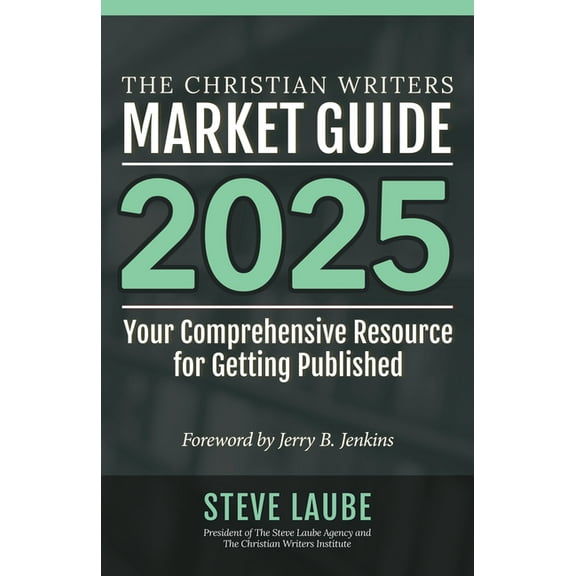 Christian Writers Market Guide - 2025 Edition, (Paperback)