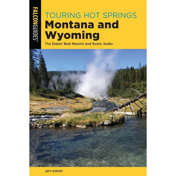 Touring Hot Springs Touring Hot Springs Montana and Wyoming, Book 2, (Paperback)