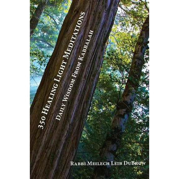 350 Healing Light Meditations : Daily Wisdom From Kabbalah (Paperback)