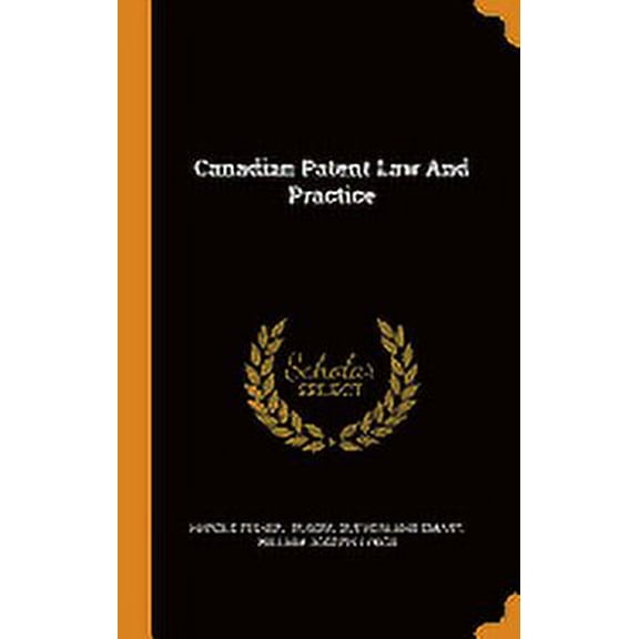 Canadian Patent Law and Practice (Hardcover)