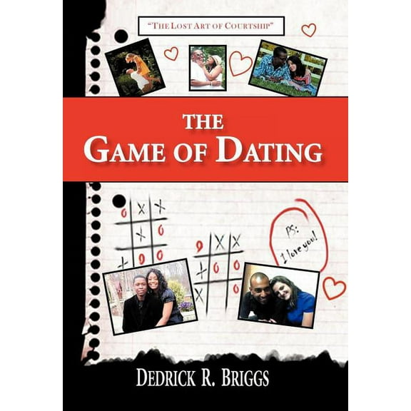 The Game of Dating : "The Lost Art of Courtship" (Hardcover)