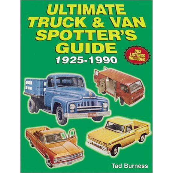 Pre-Owned Ultimate Truck & Van Spotter's Guide 1925-1990 (Paperback) 0873419693 9780873419697