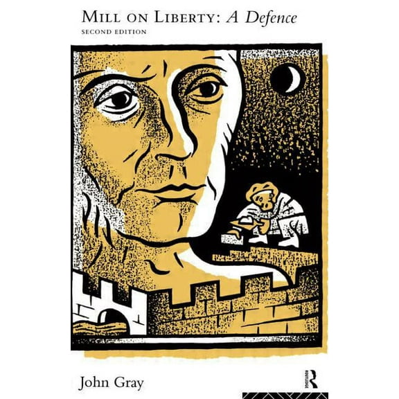 Mill on Liberty: A Defence, (Paperback)