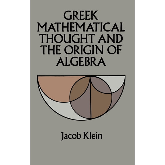 Pre-Owned Greek Mathematical Thought and the Origin of Algebra (Paperback) 0486272893 9780486272894