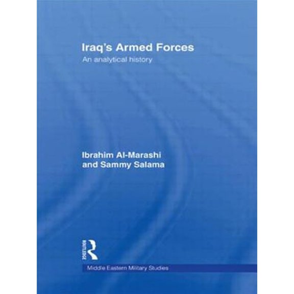 Pre-Owned Middle Eastern Military Studies Iraq's Armed Forces: An Analytical History, (Paperback)