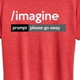 thumbnail image 3 of Instant Message - Ai Imagine Prompt Please Go Away - Women's Short Sleeve Graphic T-Shirt, 3 of 6