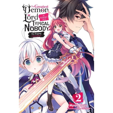 The Greatest Demon Lord Is Reborn as a T The Greatest Demon Lord Is Reborn as a Typical Nobody, Vol. 2 (Light Novel): The Raging Champion Volume 2, Book 2, (Paperback)