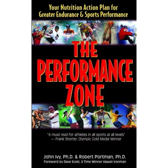 The Performance Zone: Your Nutrition Action Plan for Greater Endurance & Sports Performance