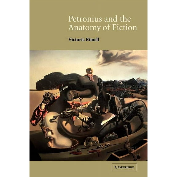 Petronius and the Anatomy of Fiction, (Paperback)