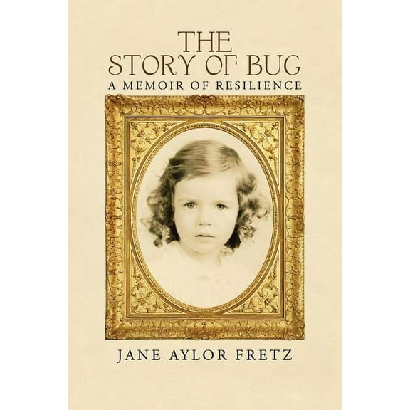 The Story of Bug: A Memoir of Resilience, (Paperback)