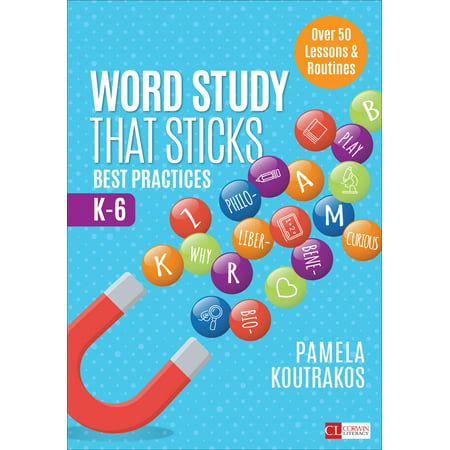 Word Study That Sticks : Best Practices, K-6