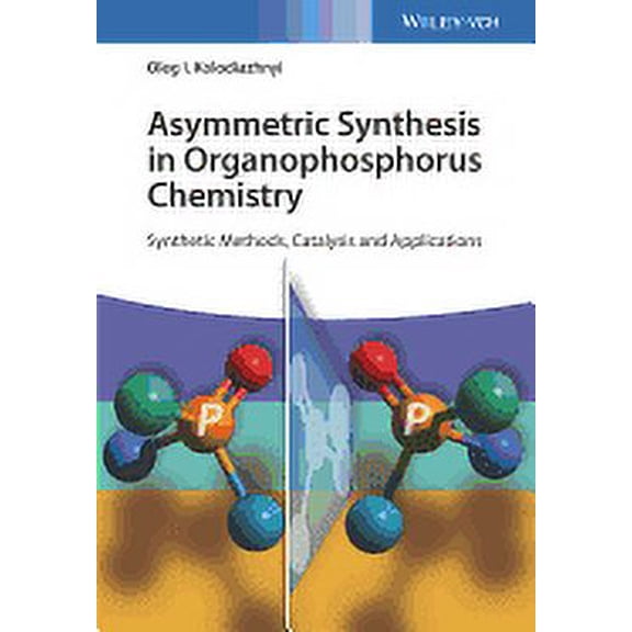 Asymmetric Synthesis in Organophosphorus Chemistry, (Hardcover)