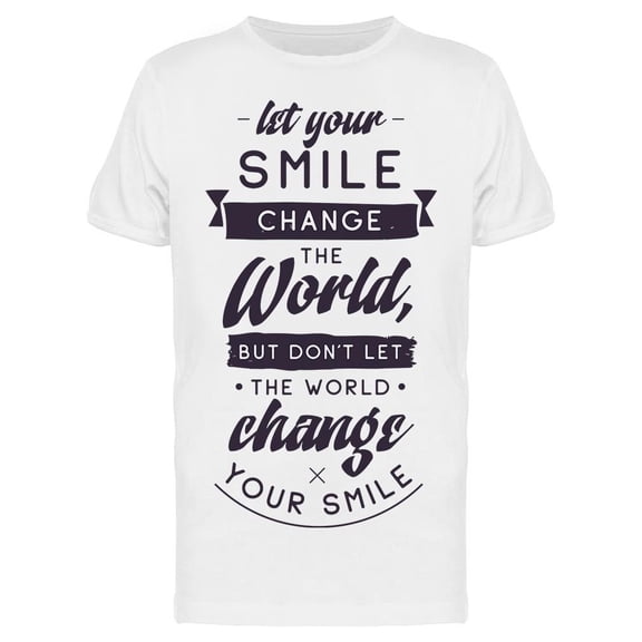 Your Smile Change The World Tee Men's -Image by Shutterstock