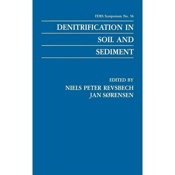F.E.M.S. Symposium Denitrification in Soil and Sediment, Book 56, (Hardcover)