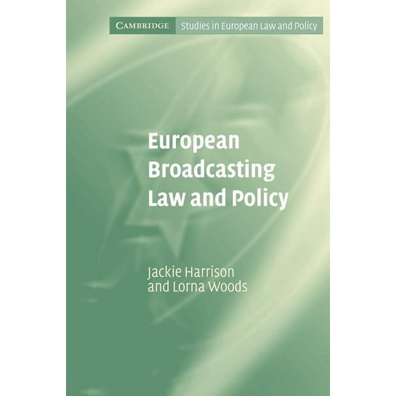 Cambridge Studies in European Law and Po European Broadcasting Law and Policy, (Paperback)
