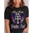 thumbnail image 1 of My Mom is My Guardian Angel Graphic T-Shirt - Casual Crew Neck, Short-Sleeved, Top for Women, Spring and Summer Wear, Pattern Tee For Adult, Men, Women, Teen, Teenager, Adolescent, Youth, 1 of 5
