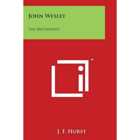 John Wesley : The Methodist