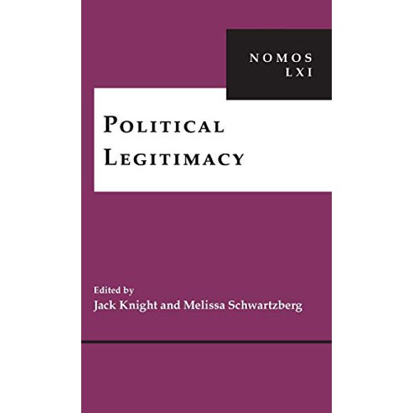Légitimité Politique : NOMOS LXI (NOMOS - Société Américaine pour la Philosophie Politique et Légale)