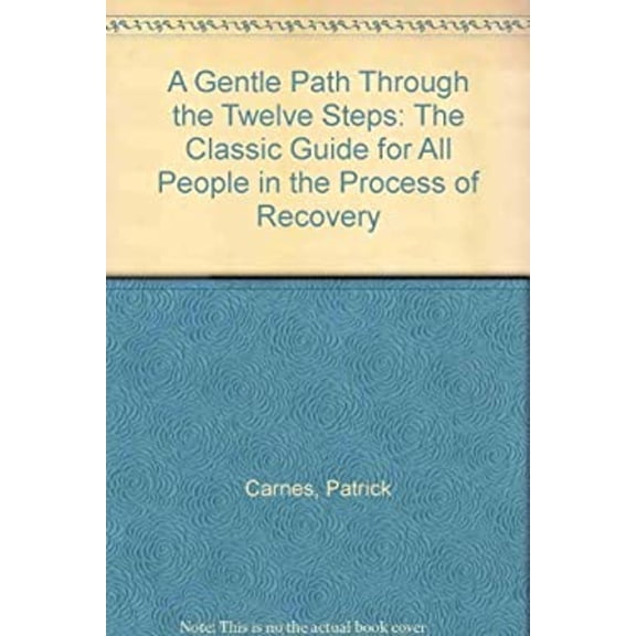Pre-Owned A Gentle Path Through the Twelve Steps: The Classic Guide for All People in the Process of Recovery (Paperback) 0896382907 9780896382909