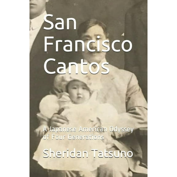 Norcal Cantos: San Francisco Cantos: A Japanese American Odyssey of Four Generations (Paperback)