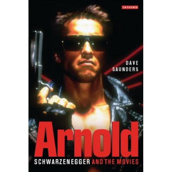 Arnold: Schwarzenegger et les Films