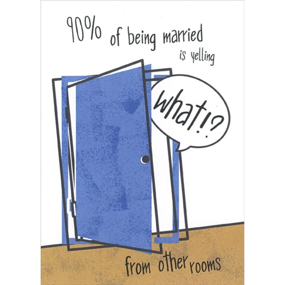 Tree-Free Greetings Ninety Percent of Being Married is Yelling What From Other Rooms Funny Anniversary Card