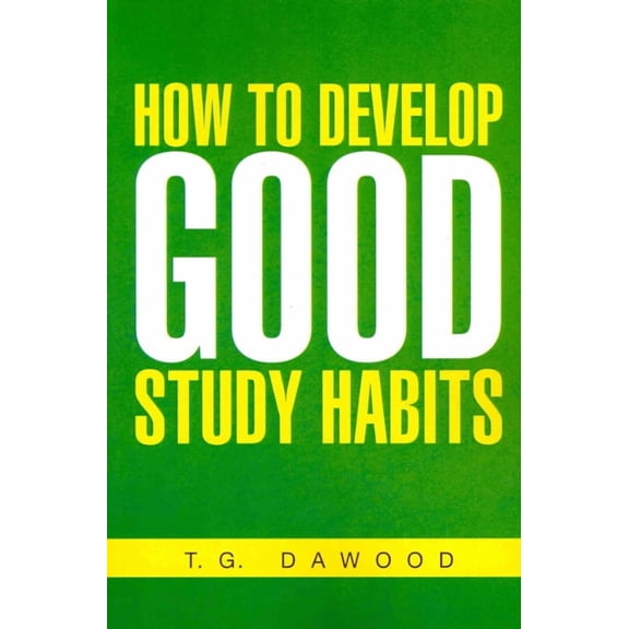 How to Develop Good Study Habits