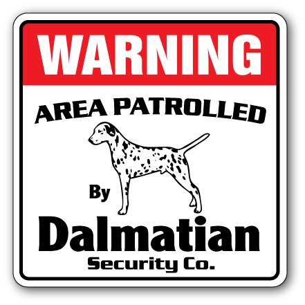 Dalmatian Security Sign Area Patrolled pet Gift Dog Guard fire House Vet Owner